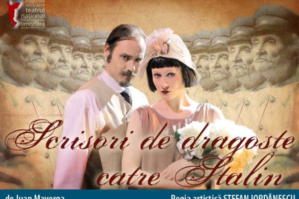 Scrisori de dragoste către Stalin, noua premieră pe scena Naţionalului timişorean