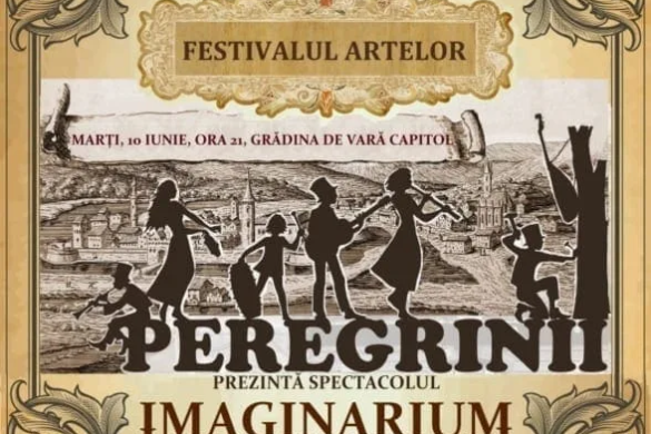 Peregrinii aduc „Imaginarium” pe scena Grădinii de Vară „Capitol”, în cadrul Festivalului Artelor Timişoara