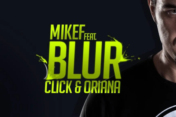 Timișoreanul MikeF a lansat single-ul ”BLUR”, alături de Click și Oriana! Ascultă și tu melodia și spune-ți părerea VIDEO