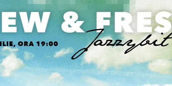 JazzyBIT – ”New & Fresh”, concert cu piese noi, în premieră, la ”Ambasada”