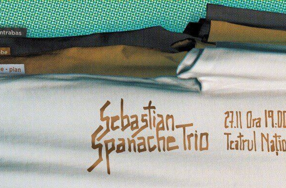 Sebastian Spanache Trio, din nou la Timișoara, pe scena Teatrului Național