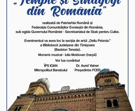 Expozitie cu ”Temple si Sinagogi din Romania”, la Timisoara
