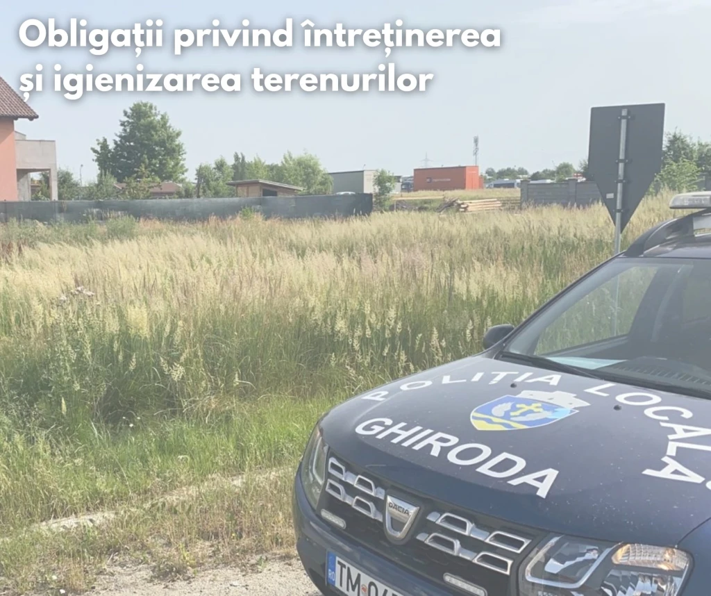 Terenuri neîngrijite Ghiroda - controale ale Poliției Locale