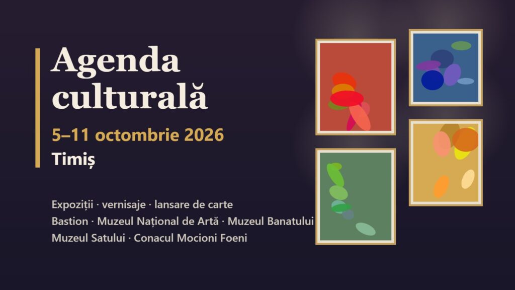 agenda culturală Timișoara - afiș cu patru tablouri abstracte colorate și text 5-11 octombrie